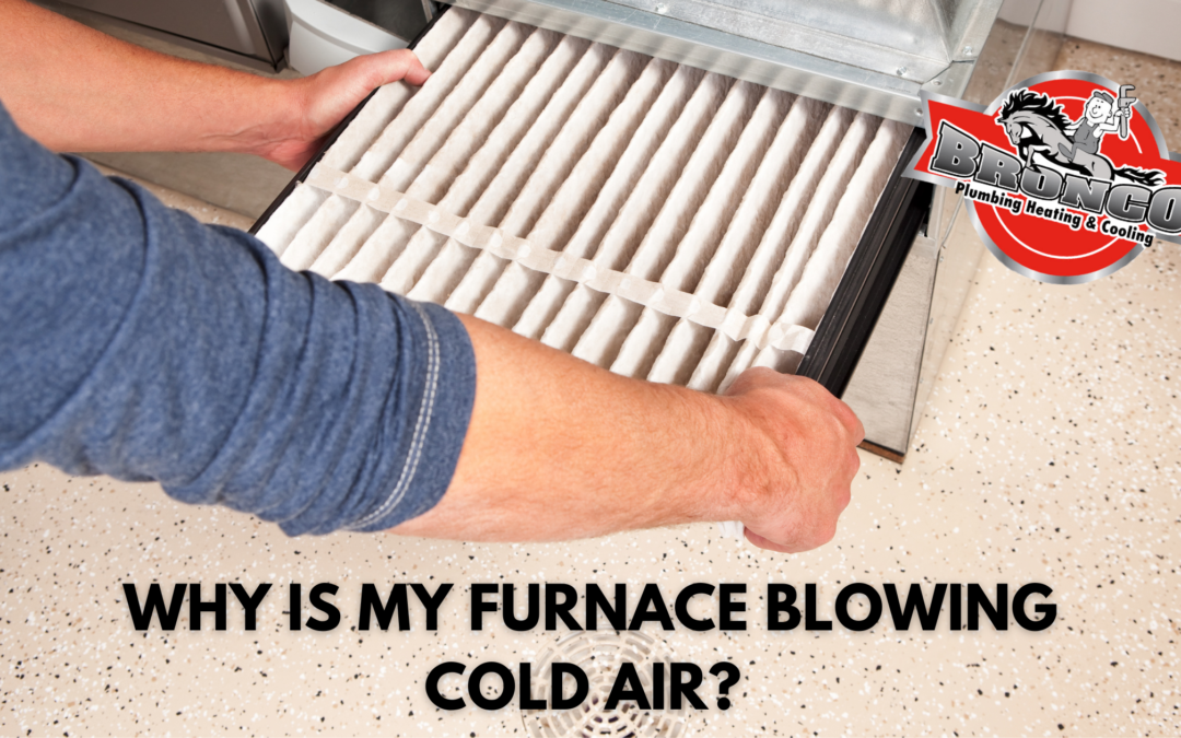 Why Is My Furnace Blowing Cold Air? 